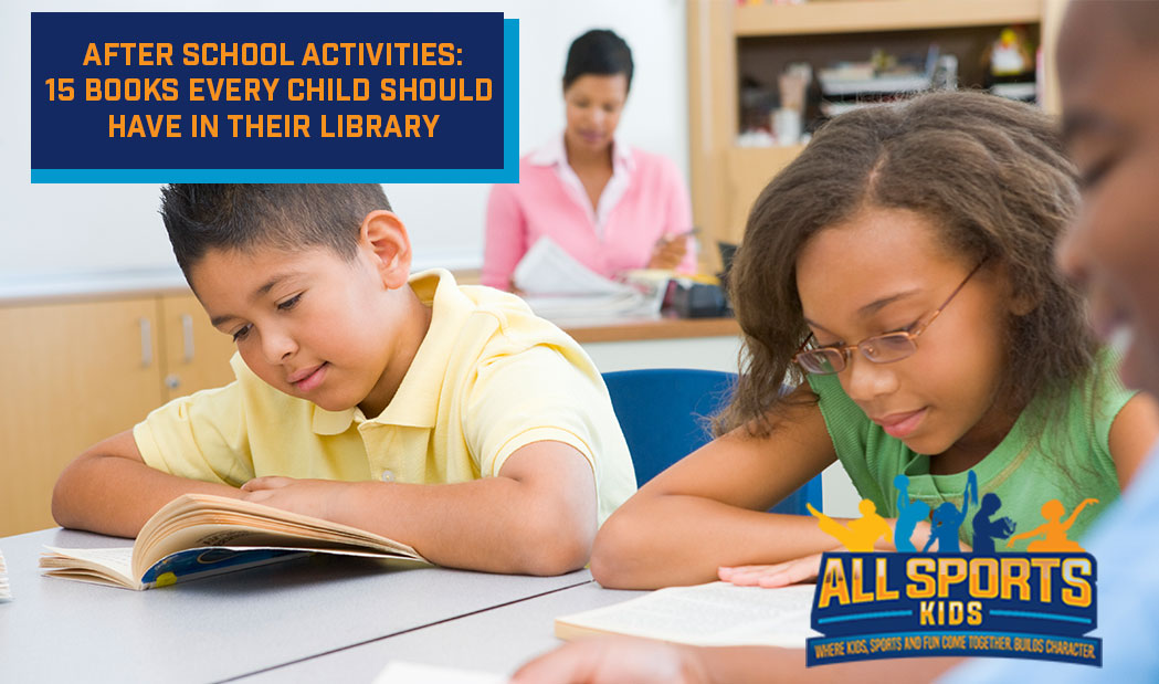 after school activities - books every child should have in their library